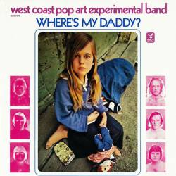 The West Coast Pop Art Experimental Band : Where's My Daddy?